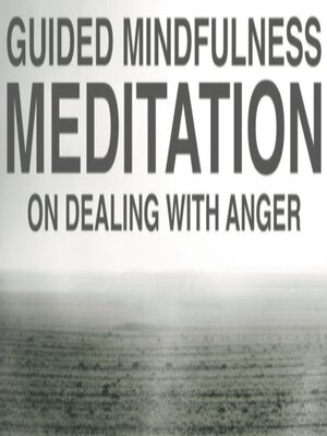 cover image of Anger Management Guided Mindfulness & Meditation